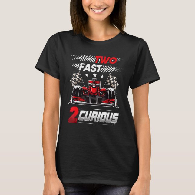 Camiseta Two Fast 2 Curious racing 2nd Birthday two fast bi (Anverso)