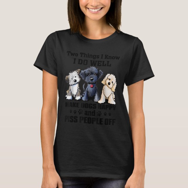 Camiseta Two Things I Know I Do Well Make Dogs Happy Funny  (Anverso)