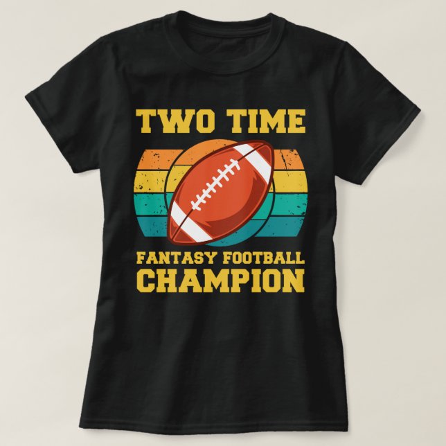 Camiseta Two Time Fantasy Football Champion (Diseño del anverso)