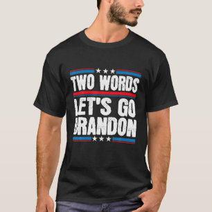 Camiseta Two Words Let's Go Brandon Funny Political Meme