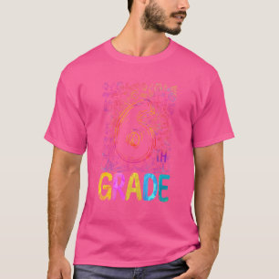 Camiseta Tye 6° Grado De Vuelta A La Escuela Hola Sexto Gra