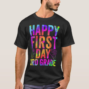 Camiseta Tye Feliz Primer Día, tercer grado Bienvenidos de