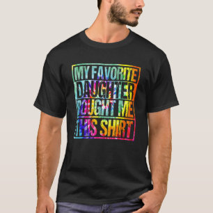 Camiseta Tye Mi Hija Favorita Me Compró A Este Papá