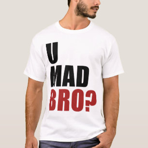 Camiseta ¿U Bro enojado?