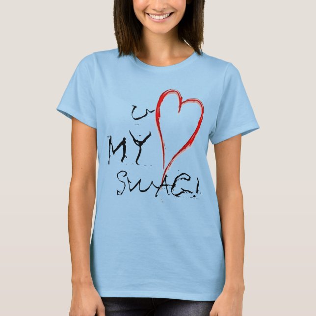 Camiseta U Love My Swag t (Anverso)