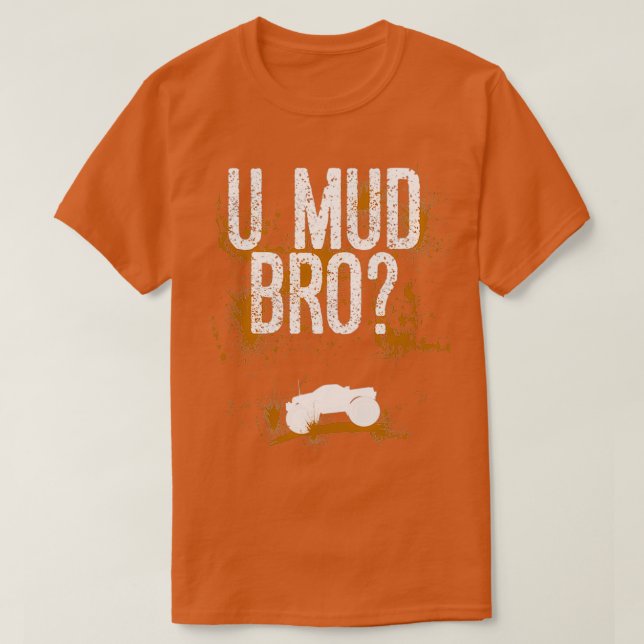 Camiseta U Mud Mad Bro Homie Dude Camiones Quads ATV UTV Mu (Diseño del anverso)