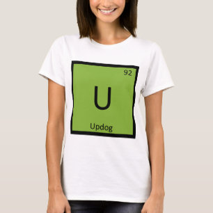Camiseta U - Updog cuál es símbolo de la tabla periódica