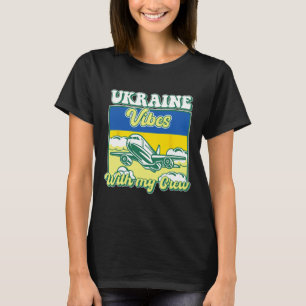 Camiseta Ucrania Vibra Con Mi Tripulación Viaja Ucrania