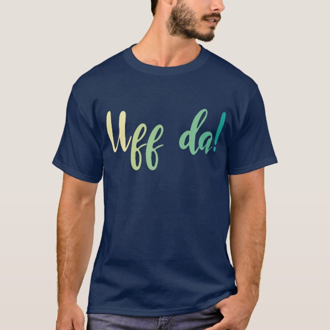 Camiseta ¡Uff Da! Noruego, Minnesota (Anverso)