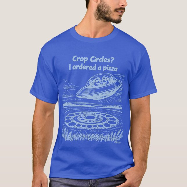Camiseta UFO CROP CIRCLES I ordered a pizza (Anverso)