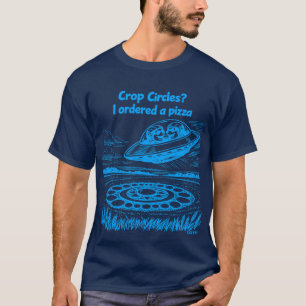 Camiseta UFO CROP CIRCLES I ordered a pizza
