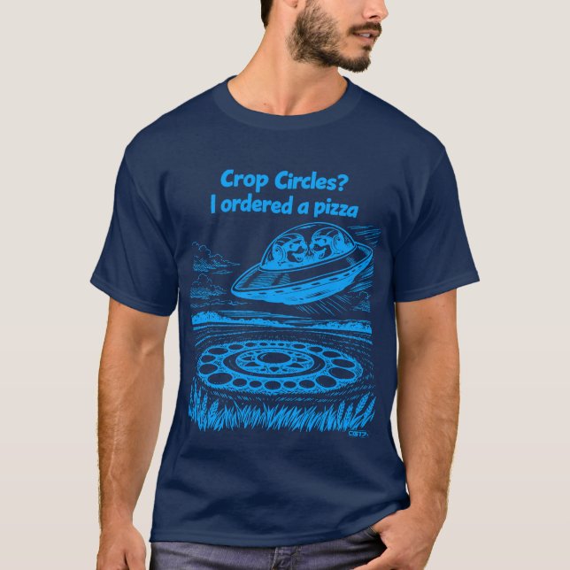 Camiseta UFO CROP CIRCLES I ordered a pizza (Anverso)