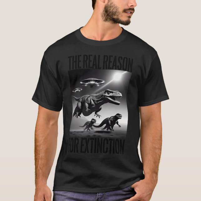 Camiseta Ufos Hunt T-Rex Dino Extinción Razones Reales (Anverso)