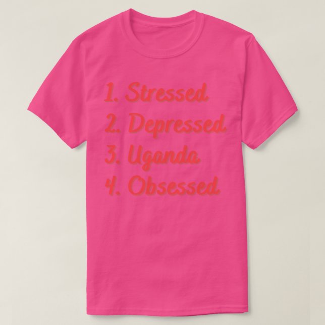 Camiseta Uganda deprimida por estrés obsesionada (Diseño del anverso)