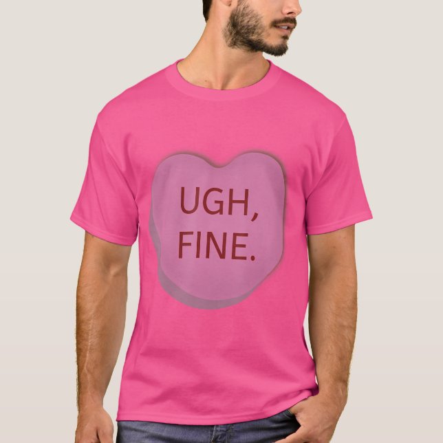Camiseta Ugh Fine Candy Heart Valentine'S Day Funny (Anverso)