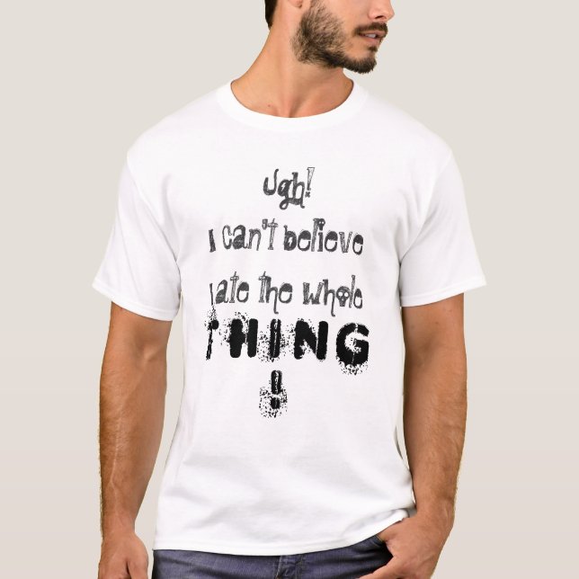Camiseta ¡Ugh! ¡No puedo believeI comí el conjunto, T H I N (Anverso)