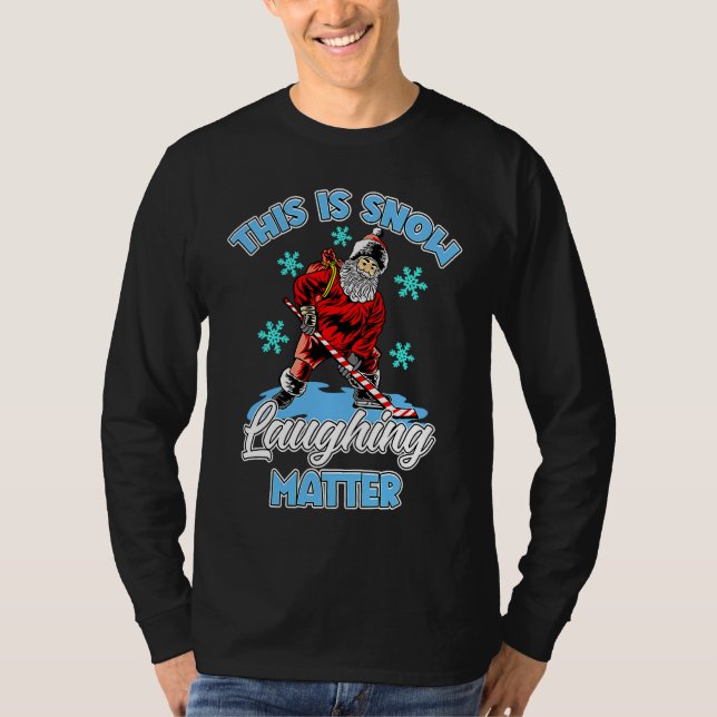 Camiseta Ugly Christmas Ice Hockey Santa This Is Snow Laugh (Anverso)