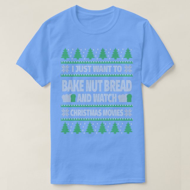 Camiseta Ugly Christmas Nut Bread Baking Watching Christmas (Diseño del anverso)