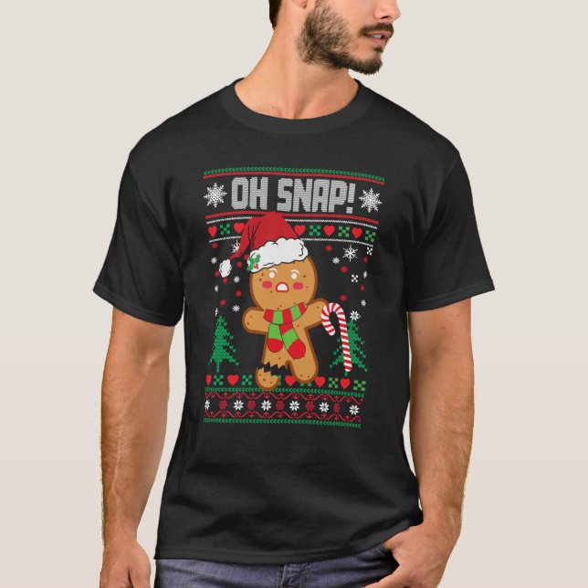 Camiseta Ugly Gingerbread Man Cookie Oh Snap Bakers Baking  (Anverso)