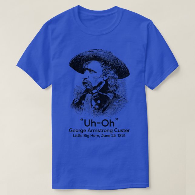 Camiseta Uh Oh George Armstrong Custer Pequeño Cuerno Grand (Diseño del anverso)