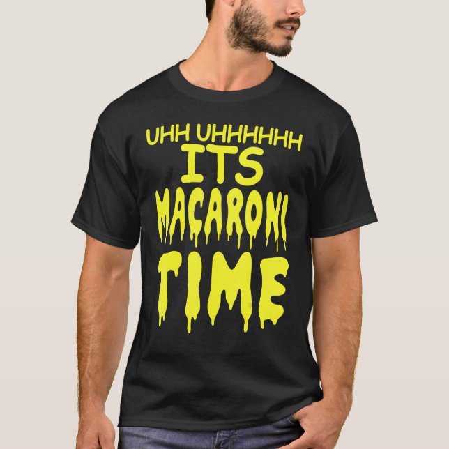 Camiseta Uhh Uhhhhh es tiempo de Macaroni (Anverso)