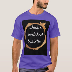 Camiseta Uhhh cambié baristas 17