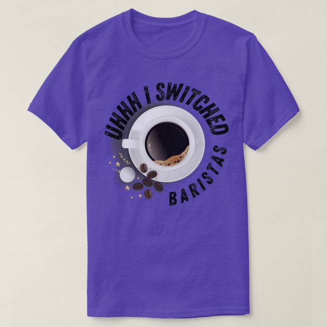 Camiseta Uhhh cambié el meme gracioso de los Camisas Barist (Diseño del anverso)