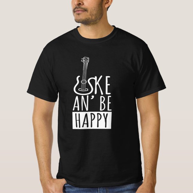 Camiseta Uke An Be Happy Ukulele Guitar Music (Anverso)