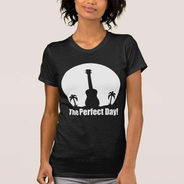 Camiseta Uke del día perfecto (Anverso)