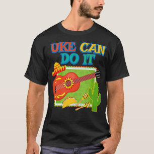 Camiseta Uke Puede Hacerlo Con El Jugador De Ukulele Música