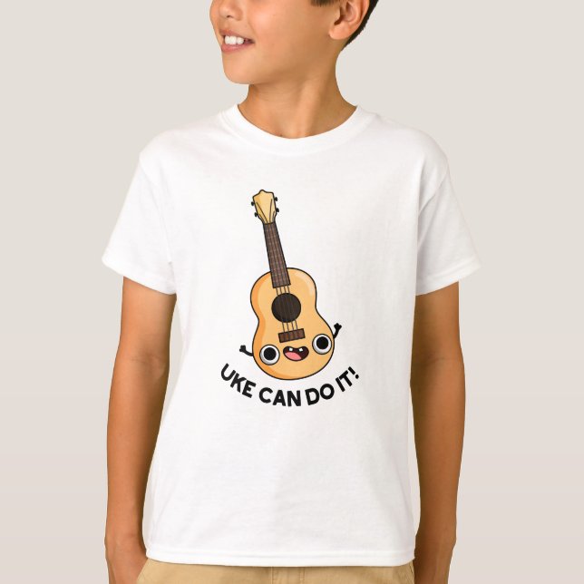 Camiseta Uke Puede Hacerlo Divertido Y Positivo Pun Ukelele (Anverso)