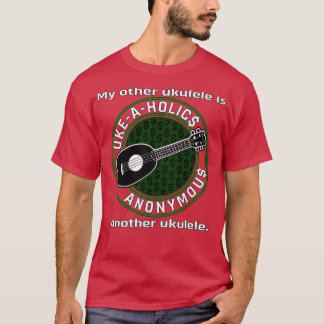 Camiseta UkeAHolics Anonymous My Other Ukulele es otra U
