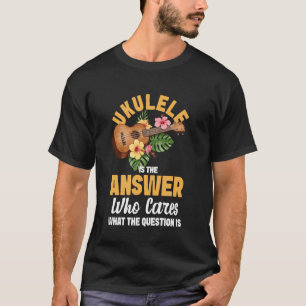 Camiseta Ukelele Hawaiano Uke Ukelele Es La Respuesta Quien