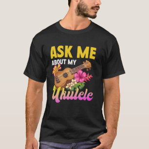 Camiseta Ukulele Hawaiano Uke Pregúntame Sobre Mi Ukulele