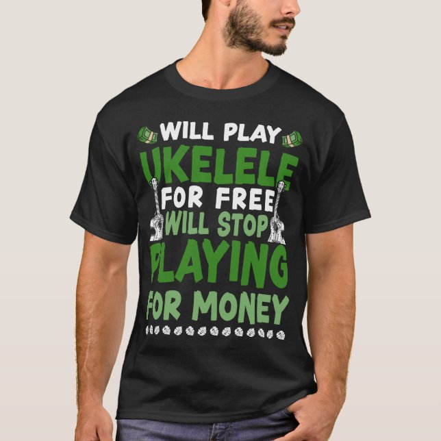 Camiseta Ukulele Jugará A Ukulele De Forma Gratuita (Anverso)