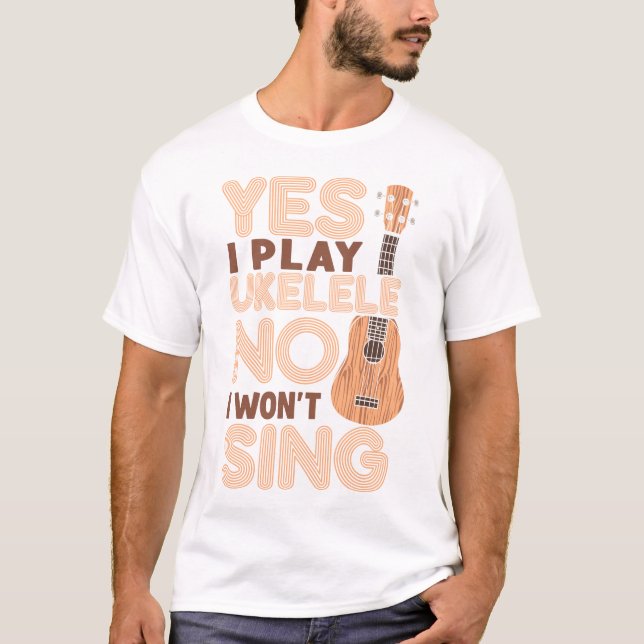 Camiseta Ukulele Sí toco Ukulele No cantaré (Anverso)
