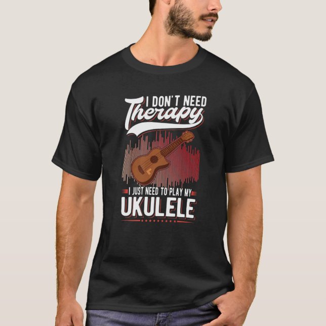 Camiseta Ukulele Therapy Ukulele Player Ukulelist Premium (Anverso)