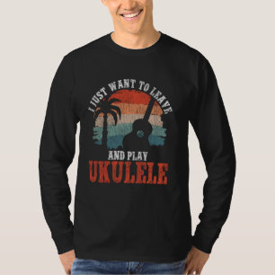 Camiseta Ukulele Uke de Hawái, solo quiero irme y jugar