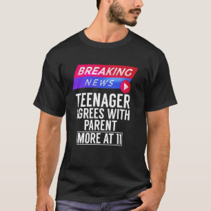 Camiseta Última hora: Adolescente está de acuerdo con sus p