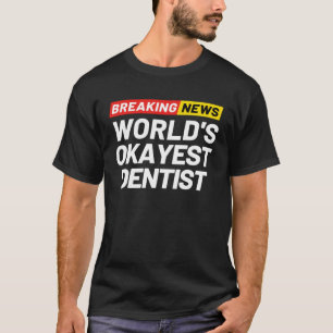 Camiseta Última hora: El mejor dentista del mundo es un vac