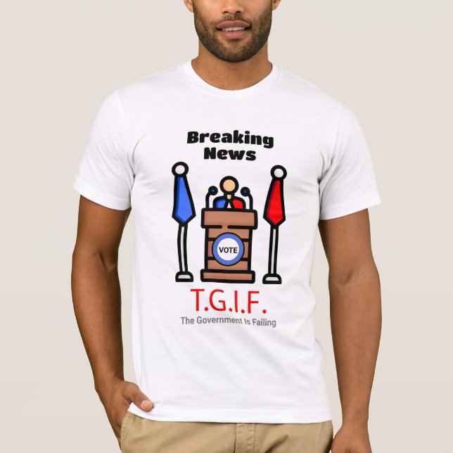Camiseta Última hora T.G.I.F. El Gobierno Está Fallando (Anverso)