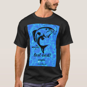 Camiseta Última Lanzada! Quizás.. Probablemente No - Pesca