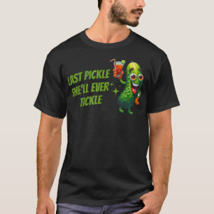 Camiseta Última Pickle Que Ella Jamás Hará Cosquillas Despe