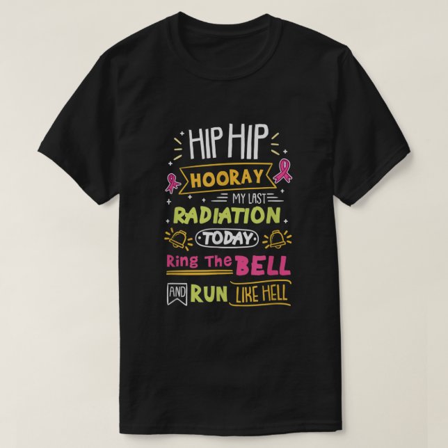 Camiseta Última Radiación Hoy Llama Al Guerrero Del Cáncer  (Diseño del anverso)