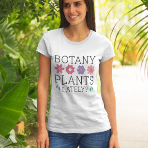 Camiseta Últimamente, plantas botánicas