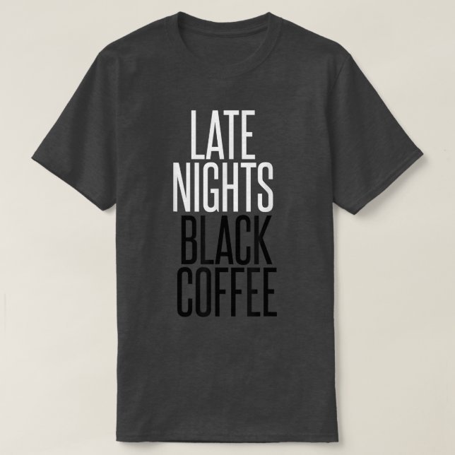 Camiseta Últimas noches Café NegroWorkaholic (Diseño del anverso)