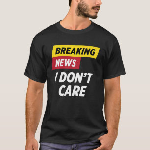 Camiseta Últimas noticias no me importa el humor sarcástico