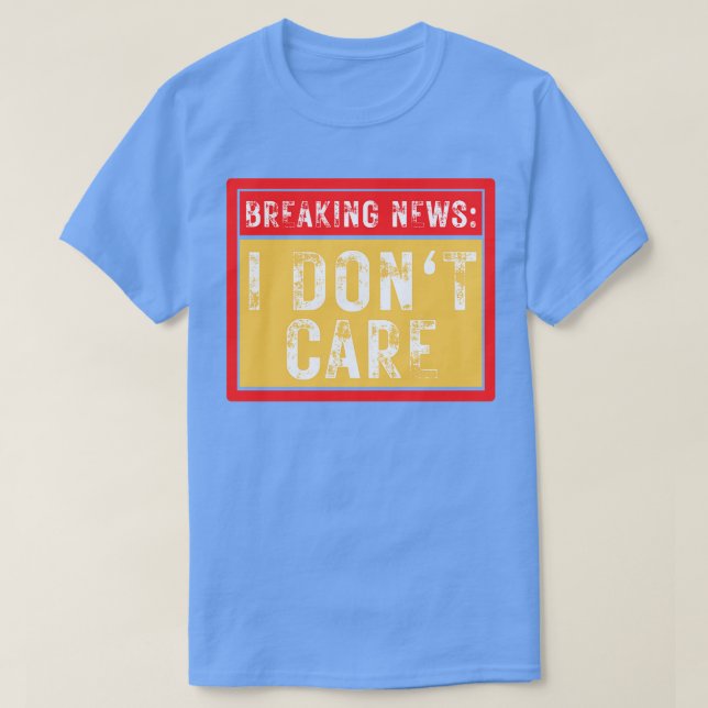Camiseta Últimas noticias No Me Importa La Graciosa Sarcast (Diseño del anverso)