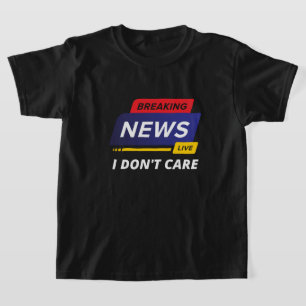 Camiseta Últimas noticias no me importa lo gracioso