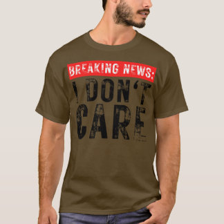 Camiseta Últimas noticias No soy gracioso Sarcástico 33